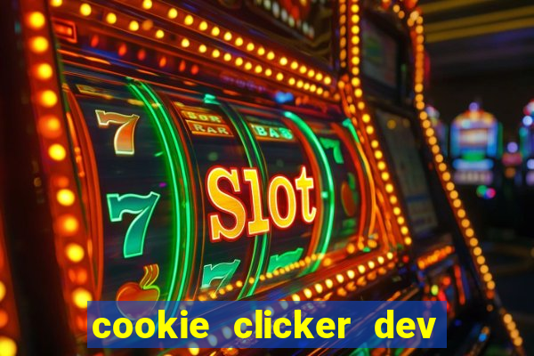 cookie clicker dev tools hack